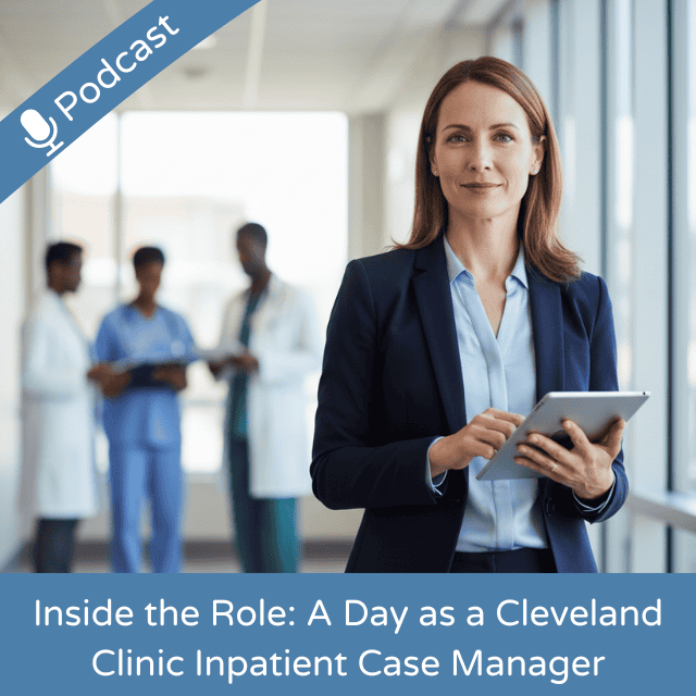 A Day as a Cleveland Clinic Inpatient Case Manager