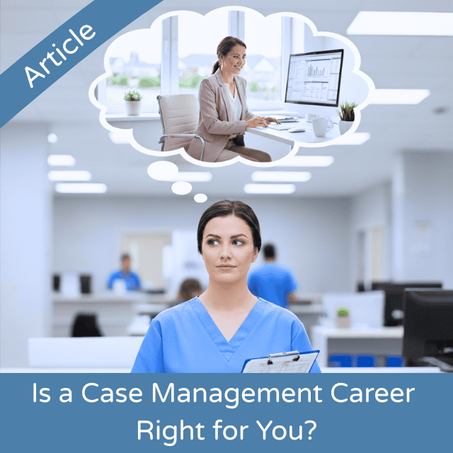 Nurse at nurses station thinking a case management career