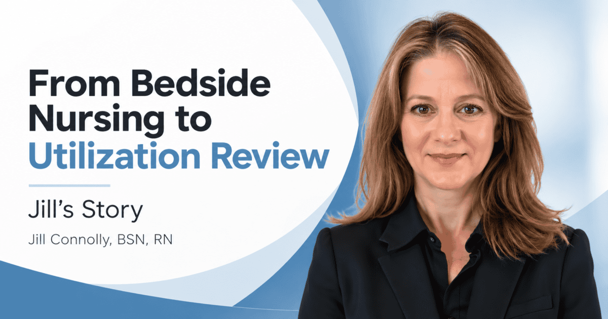 Jill Connolly, BSN, RN, who transitioned from bedside nursing to utilization review
